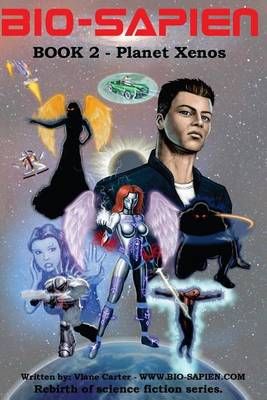BIO-Sapien Book 2 - Planet Xenos By Vlane Carter 9780983469049
