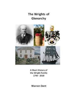 The Wrights of Glenorchy By Warren Dent 9780983483106 (Paperback)