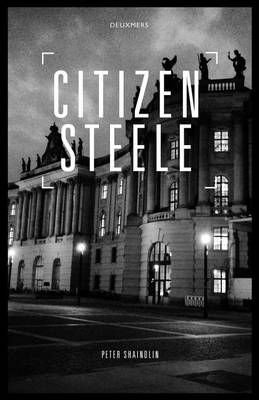 Citizen Steele By Peter Shaindlin 9780983504146 (Paperback)