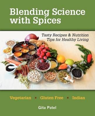 Blending Science With Spices By Gita Patel 9780983525806 (Paperback)