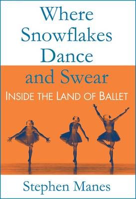 Where Snowflakes Dance and Swear By Stephen Manes 9780983562832