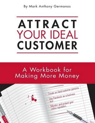 Attract Your Ideal Customer 9780983576914 (Paperback)