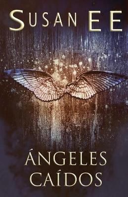 Ángeles Caídos By Susan Ee 9780983597001 (Paperback)