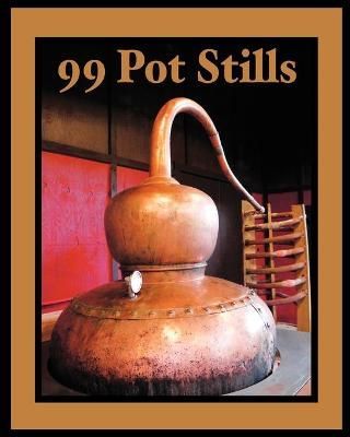 99 Pot Stills By Bill Owens 9780983638926 (Paperback)