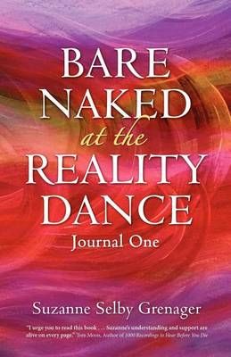 Bare Naked at the Reality Dance By Suzanne Selby Grenager (Paperback)