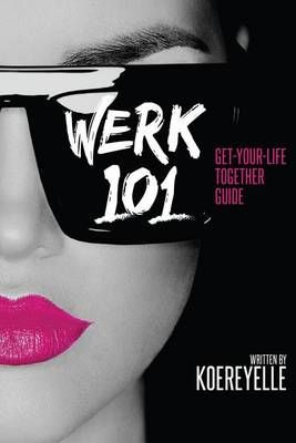 Werk 101 By Koereyelle Dubose 9780983718246 (Paperback)