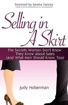 Selling In A Skirt By Judy Hoberman 9780983788508 (Paperback)