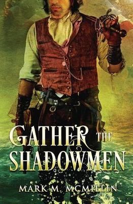 Gather the Shadowmen By McMillin 9780983817956 (Paperback)