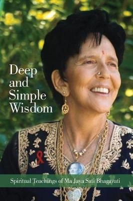 Deep and Simple Wisdom By Ma Jaya Sati Bhagavati 9780983822851