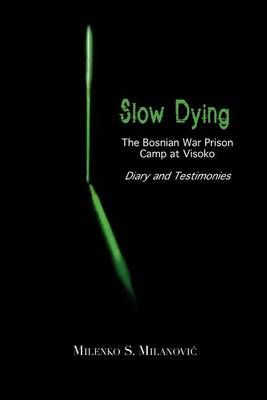 Slow Dying By Milenko S Milanovic 9780983826446 (Paperback)