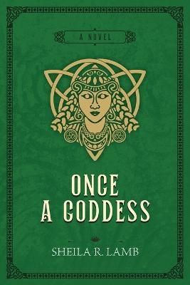 Once a Goddess By Sheila R Lamb 9780983855262 (Paperback)