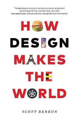 How Design Makes the World By Berkun, Scott 9780983873181 (Paperback)