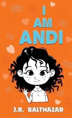 I Am Andi By Balthazar 9780983889823 (Hardback)