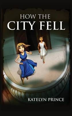 How the City Fell By Katelyn Prince 9780983964049 (Hardback)