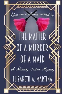 The Matter of a Murder of a Maid By Elizabeth a Martina 9780983975878