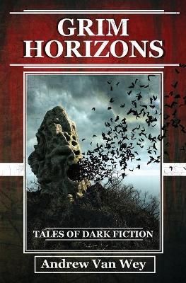 Grim Horizons By Van Wey 9780984015771 (Paperback)