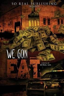 We Gon Eat By Mi'kiel Los 9780984021611 (Paperback)