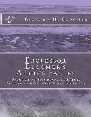 Professor Bloomer's Aesop's Fables By Dr Richard H Bloomer Ed D