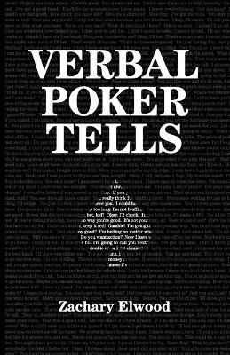Verbal Poker Tells By Zachary Elwood 9780984033362 (Paperback)