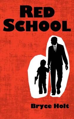 Red School By Bryce Holt 9780984092017 (Paperback)