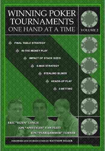 Winning Poker Tournaments One Hand at a Time, Volume II 9780984143443