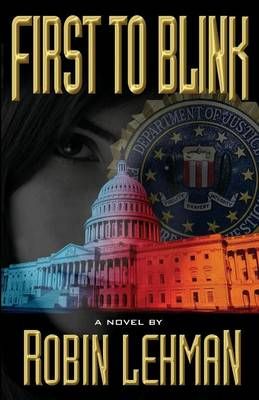 First to Blink By Robin Lehman 9780984146932 (Paperback)