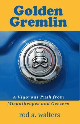 Golden Gremlin By Rod a Walters 9780984179206 (Paperback)