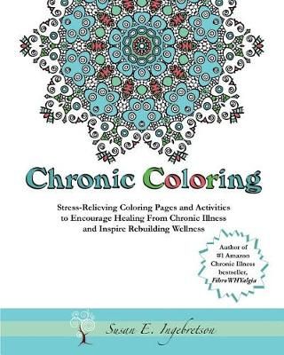Chronic Coloring By Fawn Ornelas, Susan E Ingebretson 9780984311828