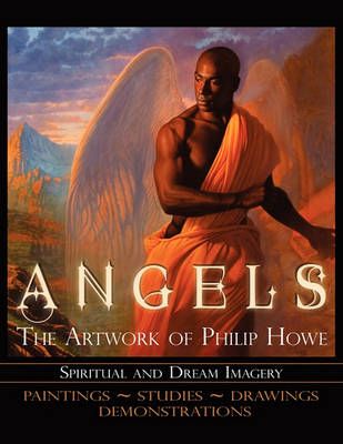 Angels The Artwork of Philip Howe By Philip Howe 9780984319824
