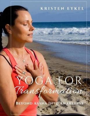 Yoga for Transformation By Kristen Eykel Cht 9780984365760 (Paperback)