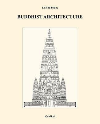 Buddhist Architecture By Phuoc, Le Huu 9780984404308 (Paperback)