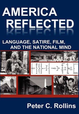 America Reflected By Peter C Rollins 9780984406265 (Hardback)