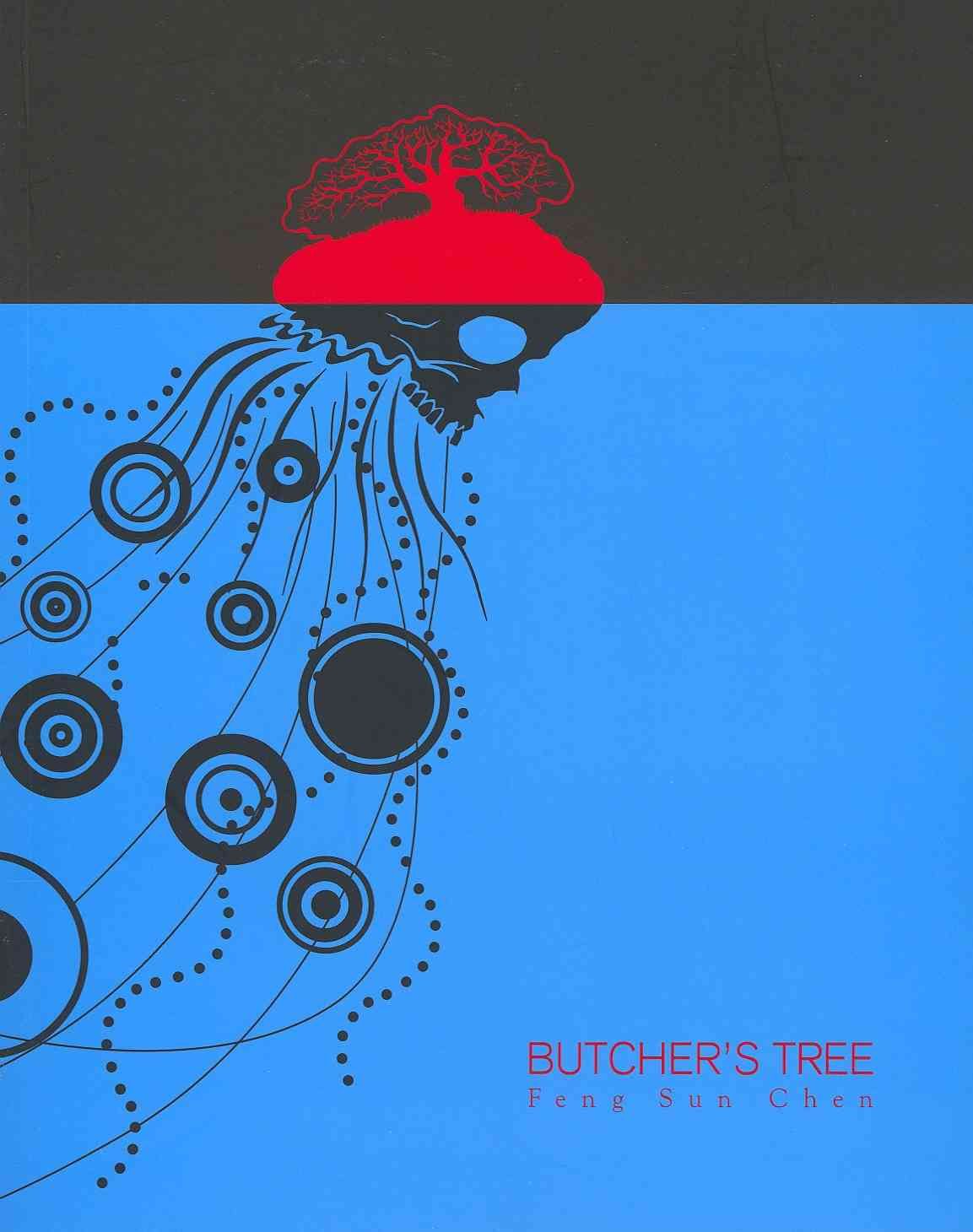 Butcher's Tree By Feng Sun Chen 9780984475247 (Paperback)