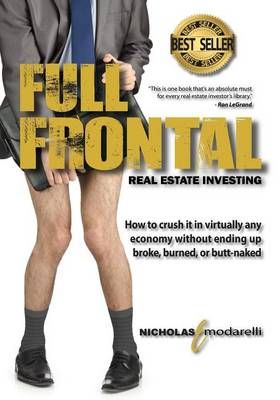 Full Frontal Real Estate Investing By Nicholas E Modarelli (Paperback)