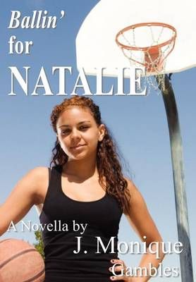 Ballin' for Natalie By J. Monique Gambles 9780984496037 (Hardback)