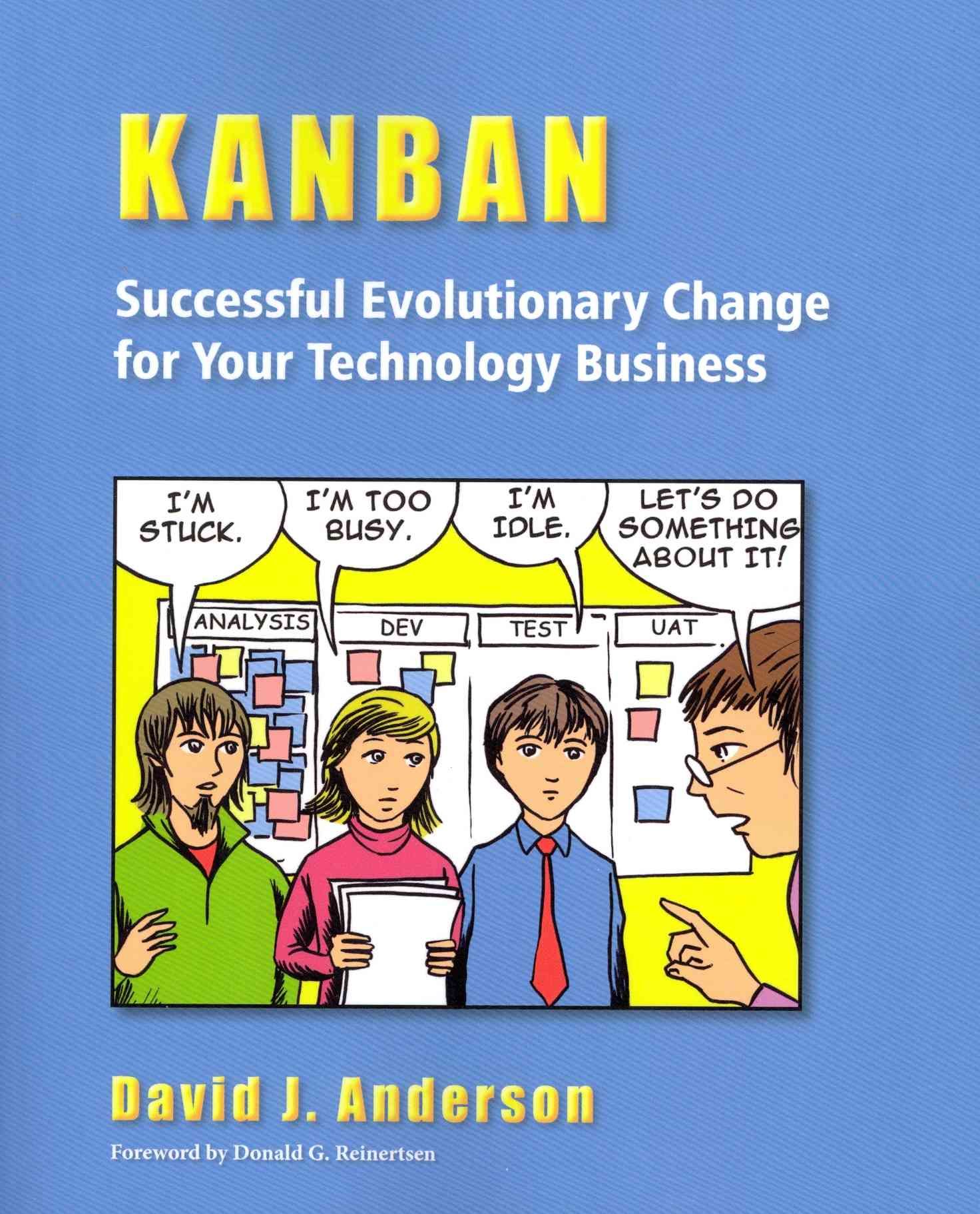 Kanban : Successful Evolutionary Change for your Technology Business: Successful Evolutionary Change for your Technology Business