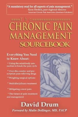The Chronic Pain Management Sourcebook By David Drum 9780984564644