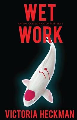 Wet Work By Victoria Heckman 9780984609888 (Paperback)