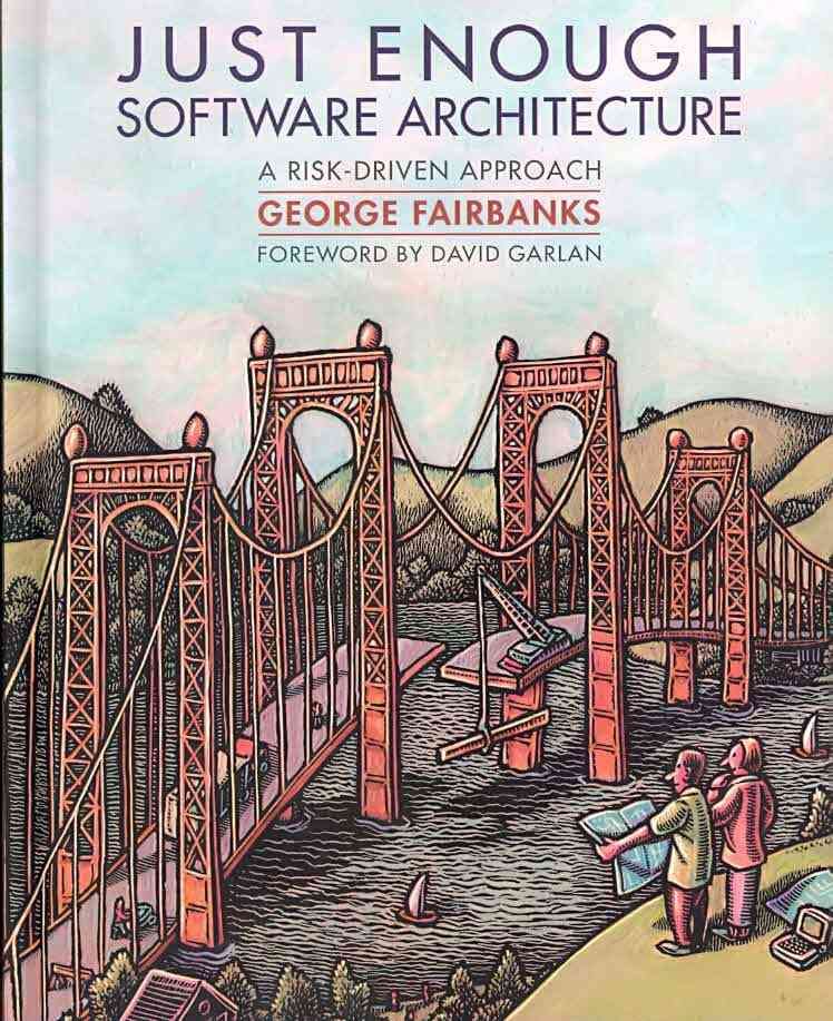 Just Enough Software Architecture By George Fairbanks 9780984618101
