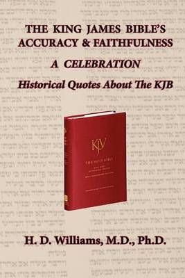 The King James Bible's Accuracy & Faithfulness By H. D. Williams