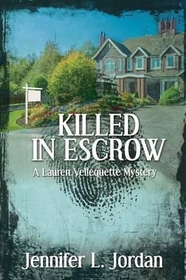 Killed in Escrow By Jordan, Jennifer L. 9780984657087 (Paperback)