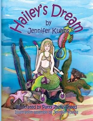Hailey's Dream By Jennifer Kuhns (author), Patty Sneed (illustrator)