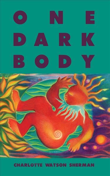 One Dark Body By Charlotte Watson Sherman 9780984709533 (Paperback)
