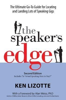 Speaker's Edge Second Edition By Lizotte 9780984718580 (Paperback)