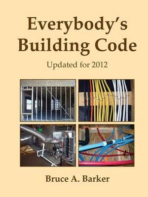 Everybody's Building Code By Bruce Barker 9780984816002 (Paperback)