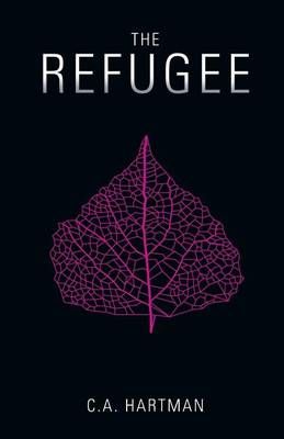The Refugee By C a Hartman 9780984826292 (Paperback)