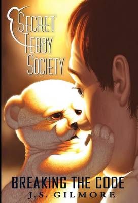 Secret Teddy Society By J S Gilmore 9780984877270 (Hardback)