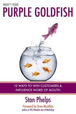 What's Your Purple Goldfish? By Stan Phelps 9780984983803 (Paperback)