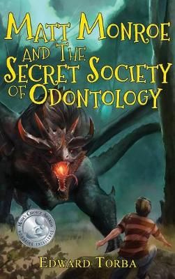 Matt Monroe and The Secret Society of Odontology By Edward Torba