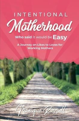 Intentional Motherhood By Monique Russell 9780985090029 (Paperback)